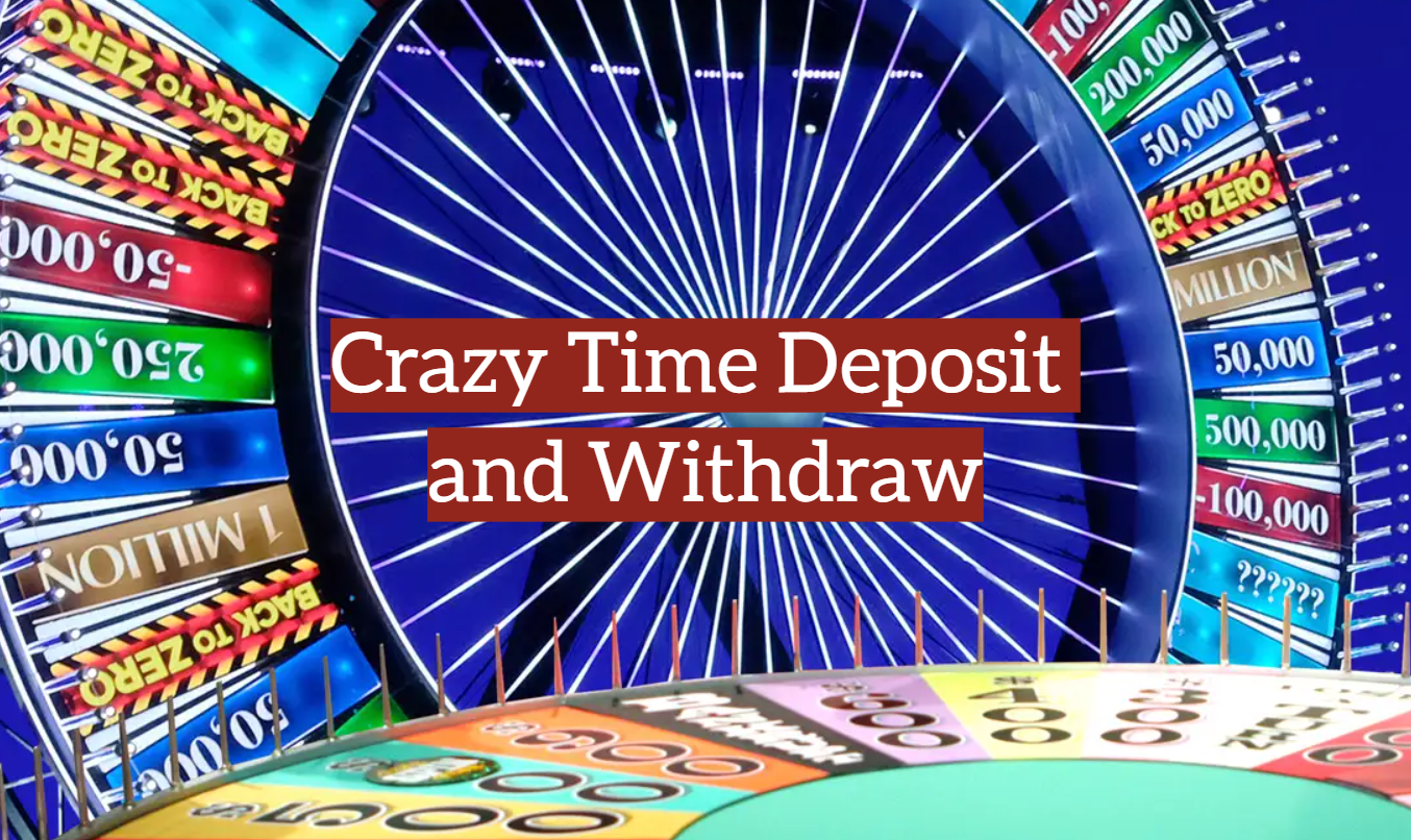 Crazy Time Deposit and Withdraw