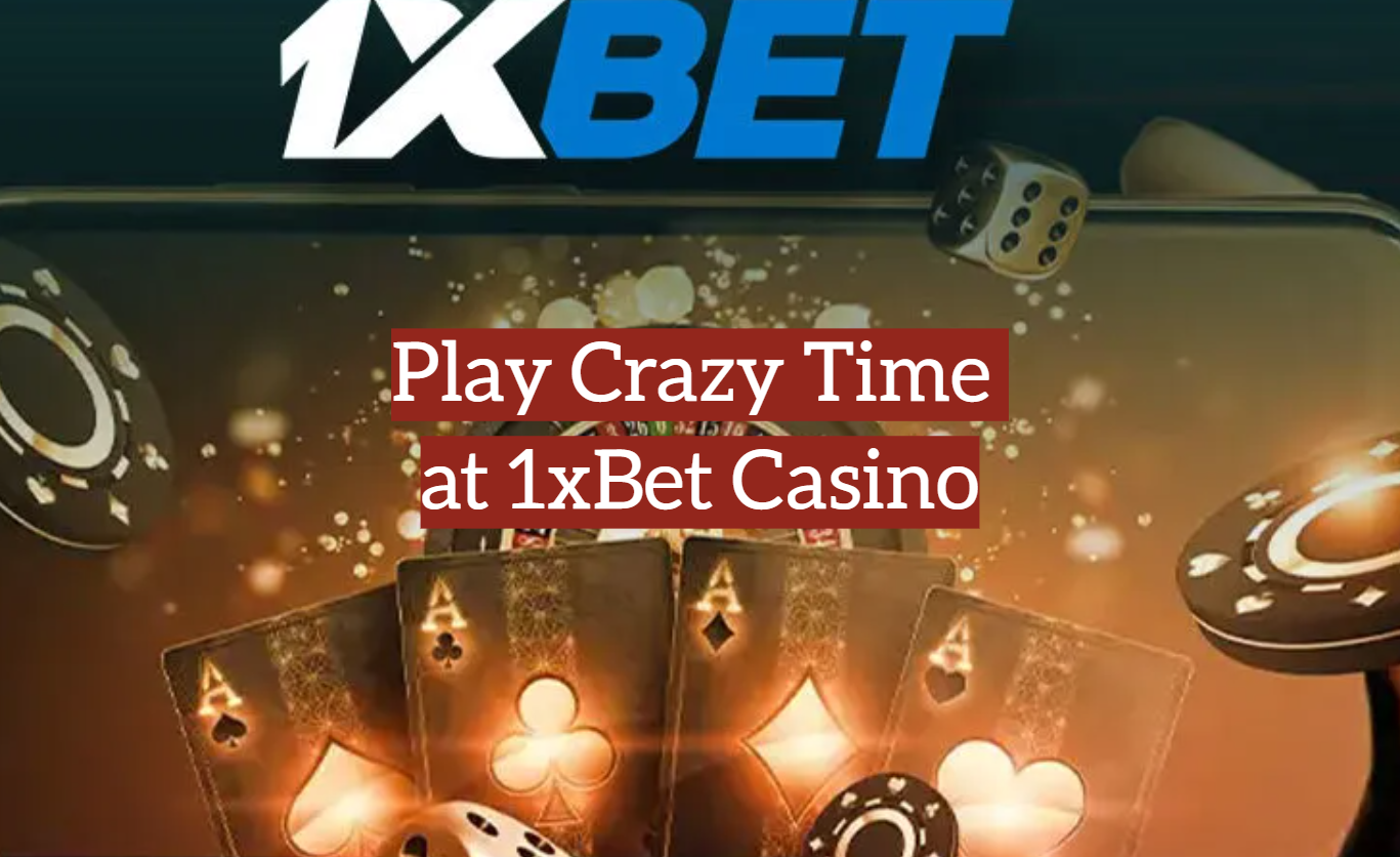Play Crazy Time at 1xBet Casino