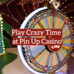 Play Crazy Time at Pin Up Casino