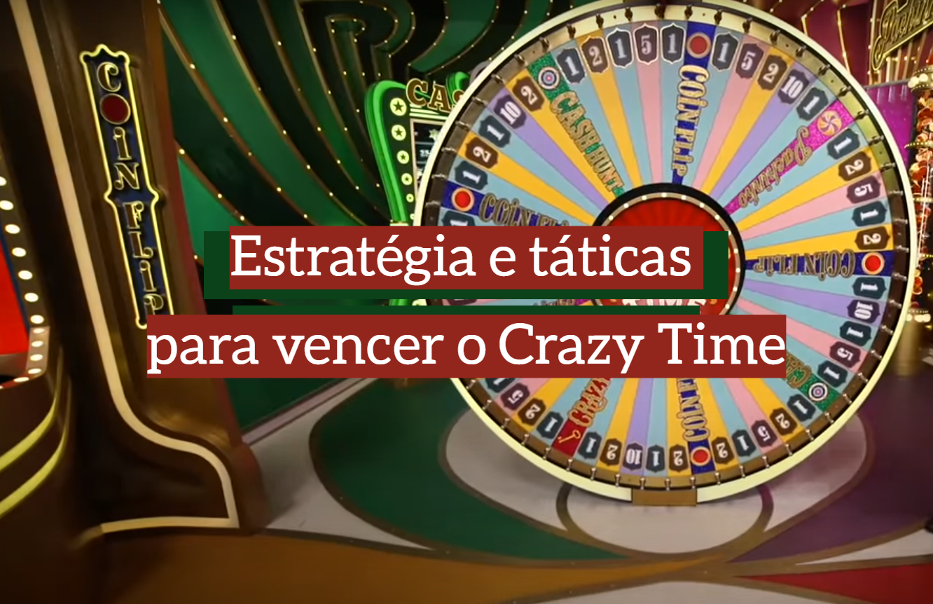 Estratégia e táticas para vencer o Crazy Time