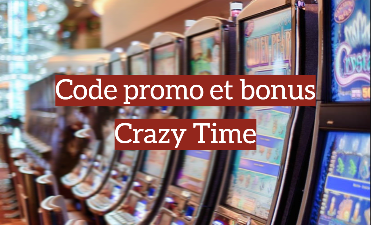 Code promo et bonus Crazy Time