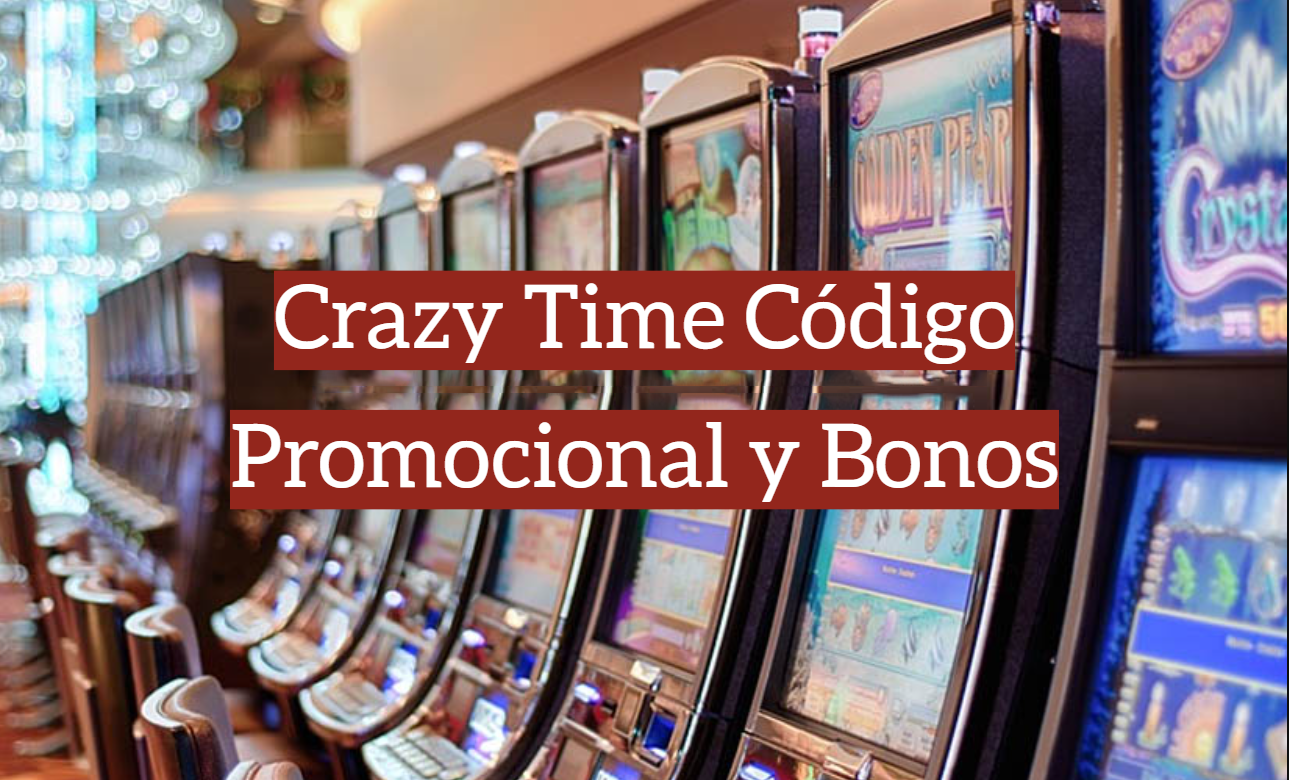 Crazy Time Código Promocional y Bonos