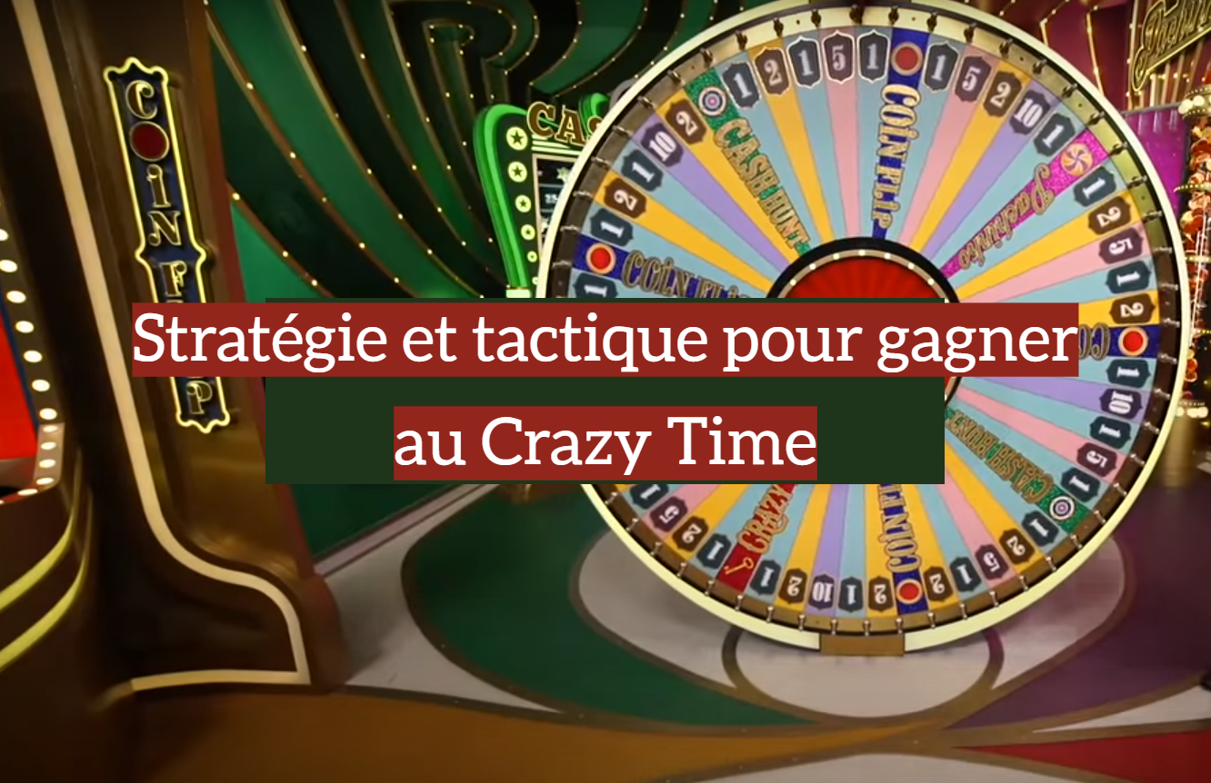 Stratégie et tactique pour gagner au Crazy Time