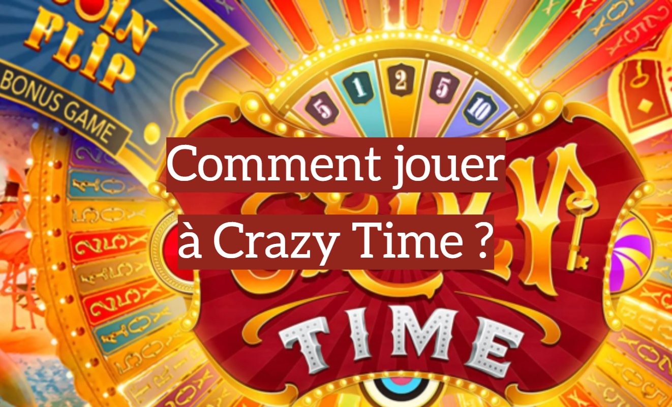 Comment jouer à Crazy Time ?